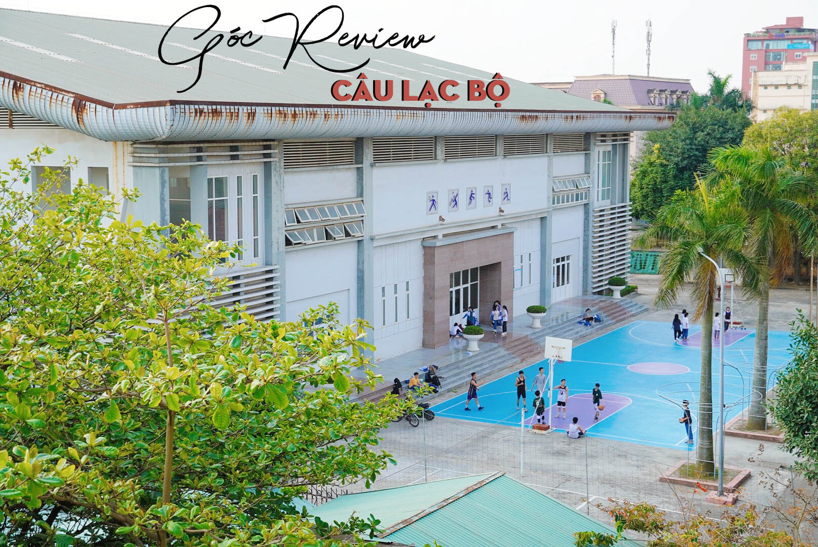Tổng hợp các CLB ở CNT - Thỏa sức đam mê, thắp sáng ước mơ